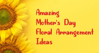 5 Amazing Mother's Day Floral Arrangement Ideas 26 amazing mothers day floral arrangement ideas