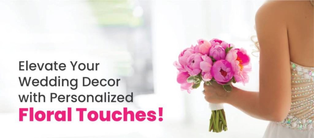 <strong>Elevate Your Wedding Decor with Personalized Floral Touches!</strong> 1 blog Banners 10 1536x675 1
