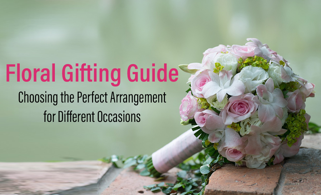 Floral Gifting Guide: Choosing the Perfect Arrangement for Different Occasions 1 Floral Gifting Guide BTF UAE