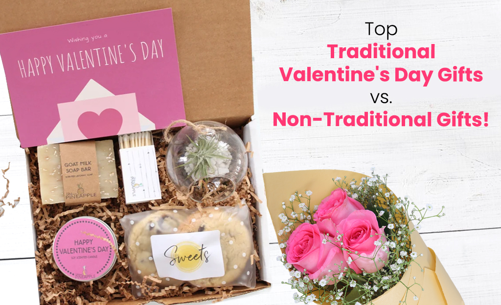 A Valentine's Day gift box containing goat milk soap, a terrarium, a candle, and a bag of sweets. The box is surrounded by pink roses and a card that says "Happy Valentine's Day." The text "Top Traditional Valentine's Day Gifts vs. Non-Traditional Gifts!" is also included