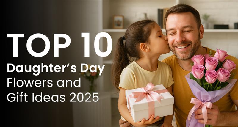 “Top 10 flowers and gift ideas for Daughter’s Day 2025 – bouquets, personalized gifts, and thoughtful presents for daughters.”